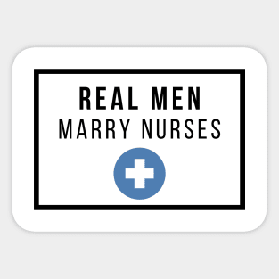 Real Men marry Nurses black text design Sticker